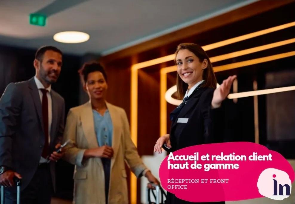 Accueil et relation client haut de gamme